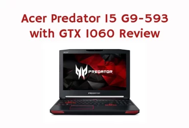 Acer Predator 15 G9-593 with GTX 1060