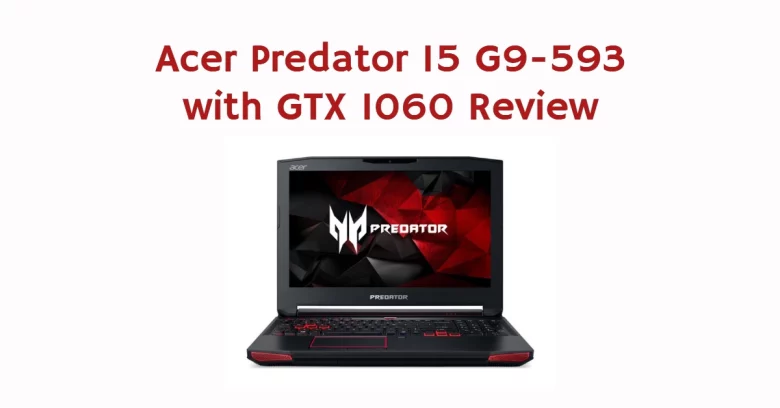 Acer Predator 15 G9-593 with GTX 1060