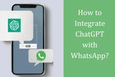 How to Integrate ChatGPT with Whatsapp