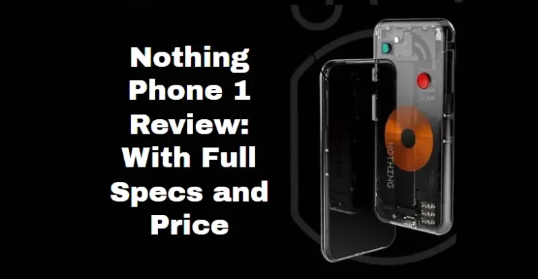 Nothing Phone 1 Review