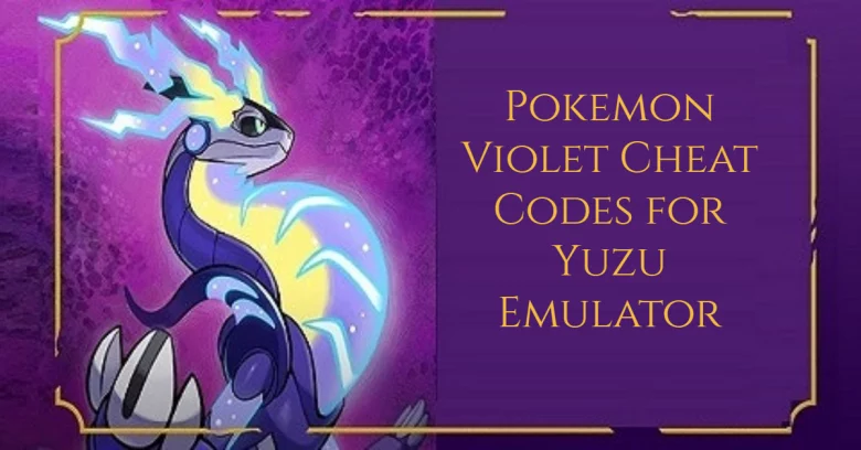Pokemon Violet Cheat Codes for yuzu Emulator
