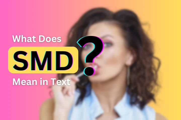 What Does SMD Mean in Text